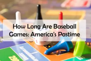 How Long Are Baseball Games: America's Pastime